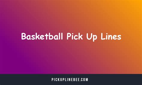 Top 105 Basketball Pick Up Lines [Clever, Cool, Cheesy].